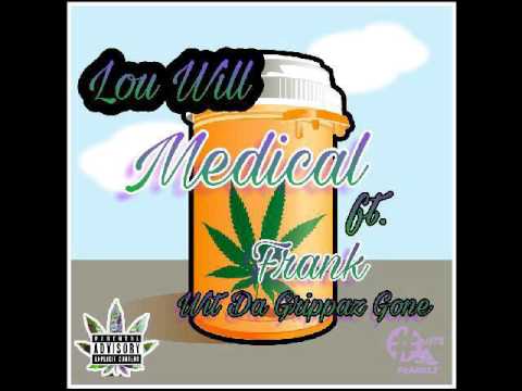 Medical - Lou Will ft. Frank Wit Da Grippaz Gone