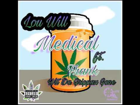 Medical - Lou Will ft. Frank Wit Da Grippaz Gone