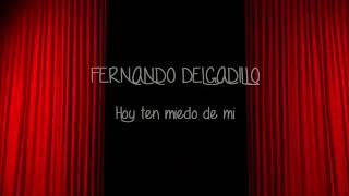 Fernando Delgadillo -  Hoy ten miedo de mi CON LETRA