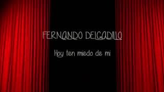 Fernando Delgadillo -  Hoy ten miedo de mi CON LETRA