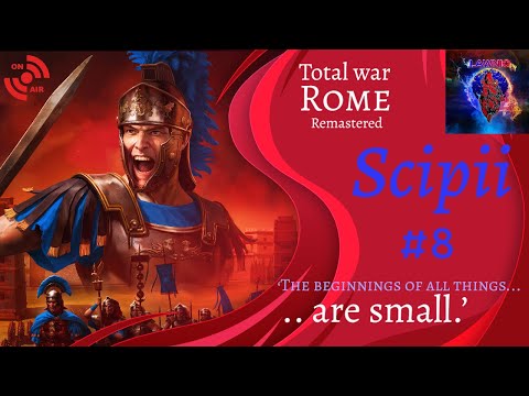 Scipii Campaign #8 -- Rome Total War Remastered -- Following history