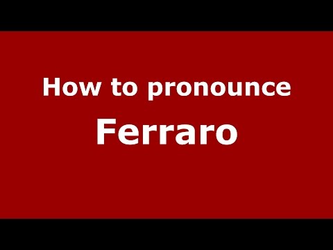 How to pronounce Ferraro