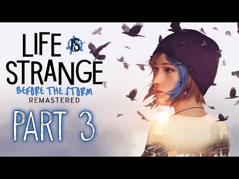 Life Is Strange: Before The Storm Remastered - Gameplay Walkthrough - Part 3 - "Hell Is Empty"