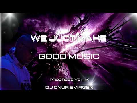 DJ Onur Evirgen   We just make Progressive mix