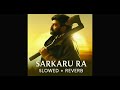 SARKARU RA Slowed Reverb Daaku Maharaaj RVRBD Edit