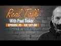 Real Talk Episode #3 - Joe Taylor