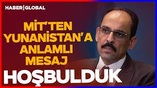 UYARI ZİYARETİ! Türkiye Yunanistan'a Hoş Bulduk Dedi! MİT Başkanı Atin