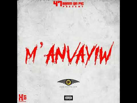 M'ANVAYIW - 47 GSHYTT (Bob Cailloux Diss)