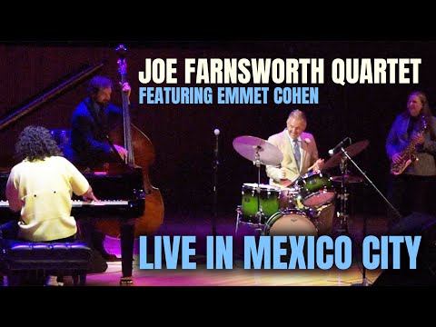 Joe Farnsworth Quartet feat. Emmet Cohen - Live In Mexico City