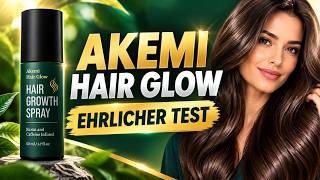 🔥 AKEMI HAIR GLOW GROWTH SPRAY TESTBERICHT – FUNKTIONIERT ES WIRKLICH?  BEWERTUNGEN & VORHER NACHHER