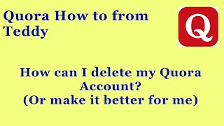 How do I delete my Quora Account?