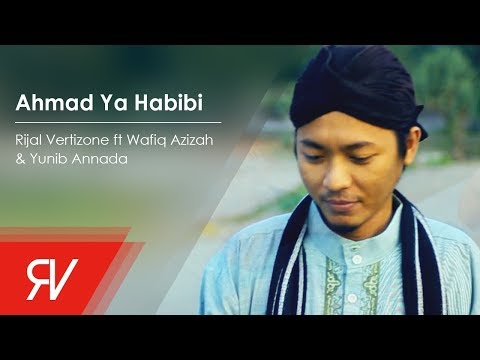 Ahmad Ya Habibi - Rijal Vertizone feat. Wafiq Azizah & Yunib Annada