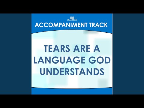 Tears Are a Language God Understands (Vocal Demonstration)