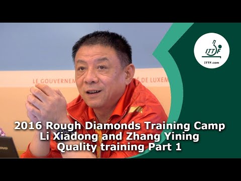 2016 Rough Diamonds Training Camp I Li Xiadong and Zhang Yining - Quality training Part 1