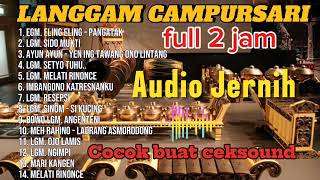 Download lagu 2 JAM NONSTOP ‼️ LANGGAM CAMPURSARI FULL ALBUM || AUDIO JERNIH COCOK BUAT CEKSOUND HAJATAN mp3