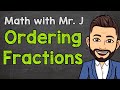Ordering Fractions | How to Order Fractions with Unlike Denominators