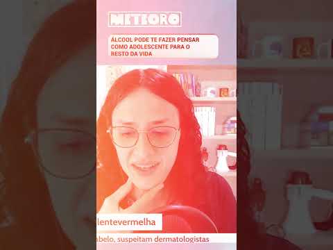 ÁLCOOL PODE TE FAZER PENSAR COMO ADOLESCENTE PARA O RESTO DA VIDA