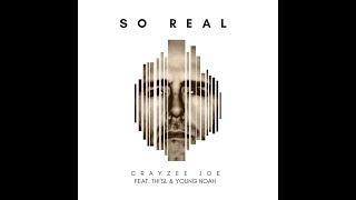 So Real - Crayzee Joe feat Thi&#39;sl &amp; Young Noah