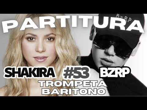 🎼  Partitura SHAKIRA - BZRP # 53- Trompeta, Barítono – Biblioteca de Partituras