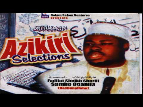 AZIKIRI SELECTION - Late Sheikh Shazili Zambo (Hasibunallah)