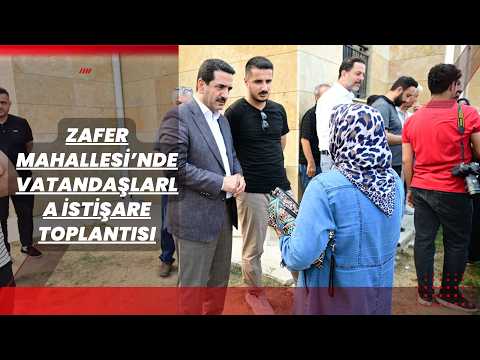 Zafer Mahallesi’nde Vatandaşlarla İstişare Toplantısı