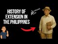 LEA MUST Review History Of Extension In The Philippines