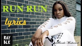 RAY BLK - Run Run - Lyrics