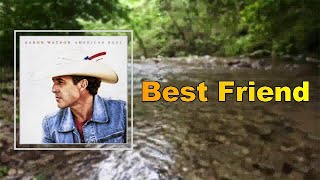 Aaron Watson - Best Friend (Lyrics)