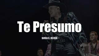 Banda El Recodo - Te Presumo (LETRA)