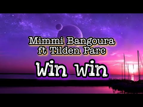 MIMMI BANGOURA ft TILDEN PARC - WIN WIN (LYRICS)