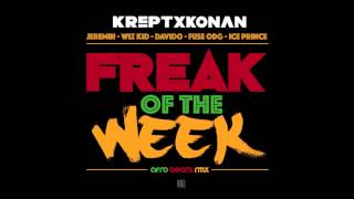 Krept &amp; Konan - Freak Of The Week (Remix) [Ft Jeremih, Wiz Kid, Davido, Fuse ODG &amp; Ice Prince]