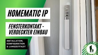 Homematic IP Fensterkontakt - verdeckter Einbau | Installation, Konfiguration & Langzeitfazit