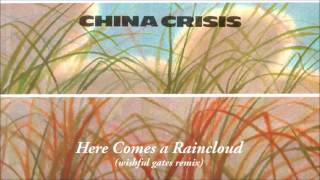 China Crisis - Here Comes a Raincloud (wishful gates remix)