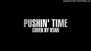 Pushin' Time - Miranda Lambert - Cover by Ryan