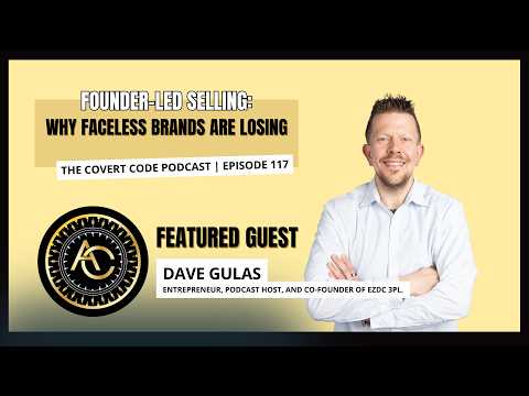 Founder-Led Selling: Why Faceless Brands Are Losing | The Covert Code | EP 117