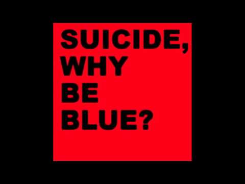 Suicide - Universe - Why Be Blue?