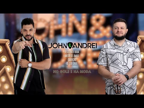 John & Andrei - Pergunta boba/Medo de amar/Coração/Cê que sabe