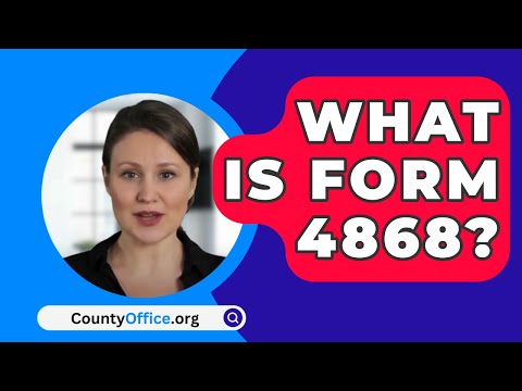 What Is Form 4868? - CountyOffice.org