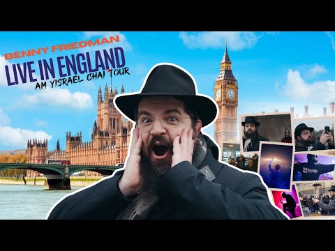 Live in England! Benny Friedman Am Yisrael Chai Tour