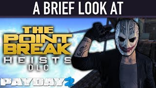 A brief look at The Point Break Heists DLC. [PAYDAY 2]
