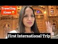 My First International Trip Wo Bhi Solo