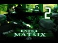 Прохождение Enter the Matrix #2 