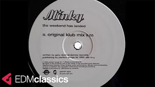 Minky - The Weekend Has Landed (Original Klub Mix) (1999)