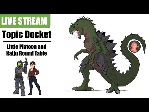 Zimcast: Little Platoon and  Kaiju Round Table