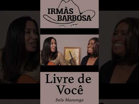 Livre De Você - Irmãs Barbosa