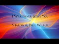 I Will Never Leave You lyric video - Sharon & Paul Wilbur