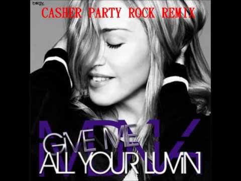 Madonna Ft. Nicki Minaj & M.I.A VS LMFAO - Give Me All Her Luvin Sexy (Casher Party Rock Remix)