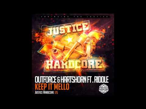 Riddle, Hartshorn, Outforce - Keep It Mello (Original Mix) [Justice Hardcore]