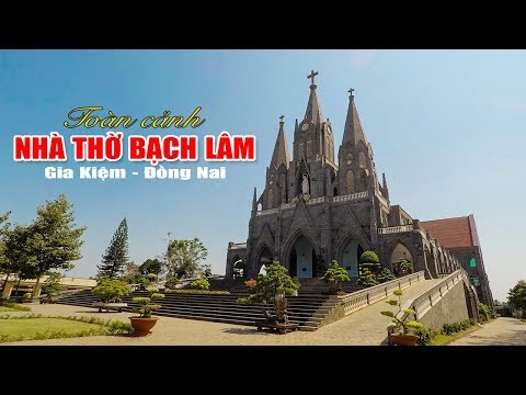 Trăm nghe không bằng một lần thấy nhà thờ Gx Bạch Lâm Gia Kiệm ĐN ra sao? | Bienhoa city Travel