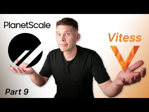 Learn Vitess - Vitess at PlanetScale (part 9)